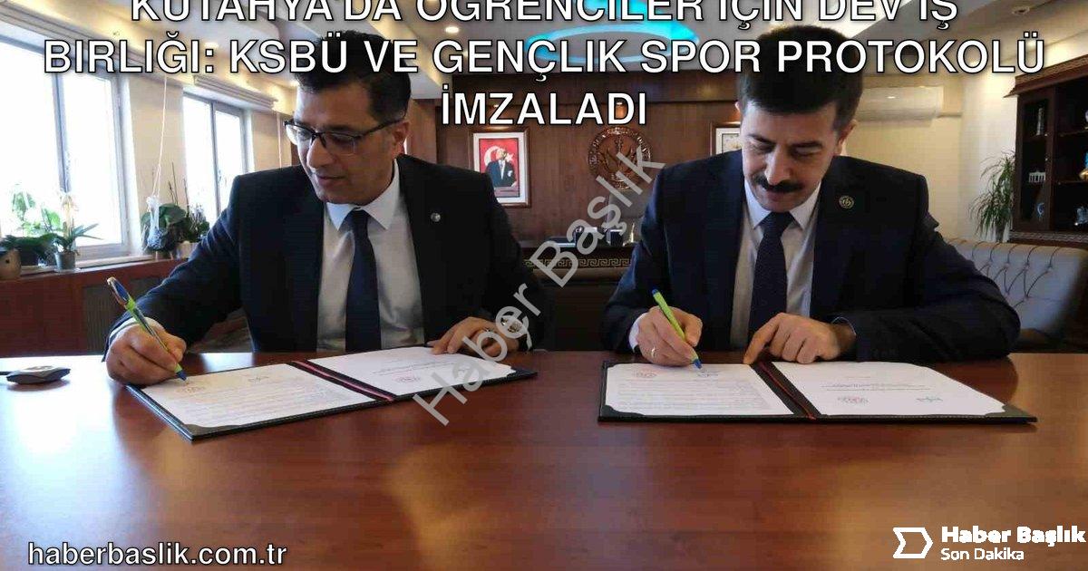 "Kütahya'da Öğrenciler İçin Dev İş Birliği: KSBÜ ve Gençlik Spor Protokolü İmzaladı" başlıklı haber