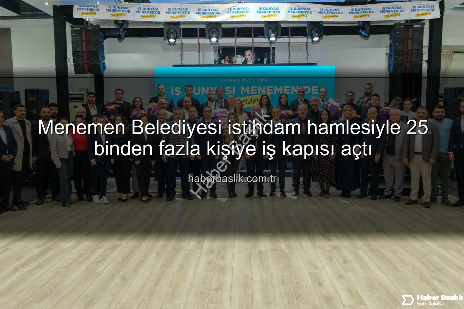 Menemen Belediyesi istihdam - Menemen Belediyesi istihdam hamlesiyle 25 binden fazla kişiye iş kapısı açtı