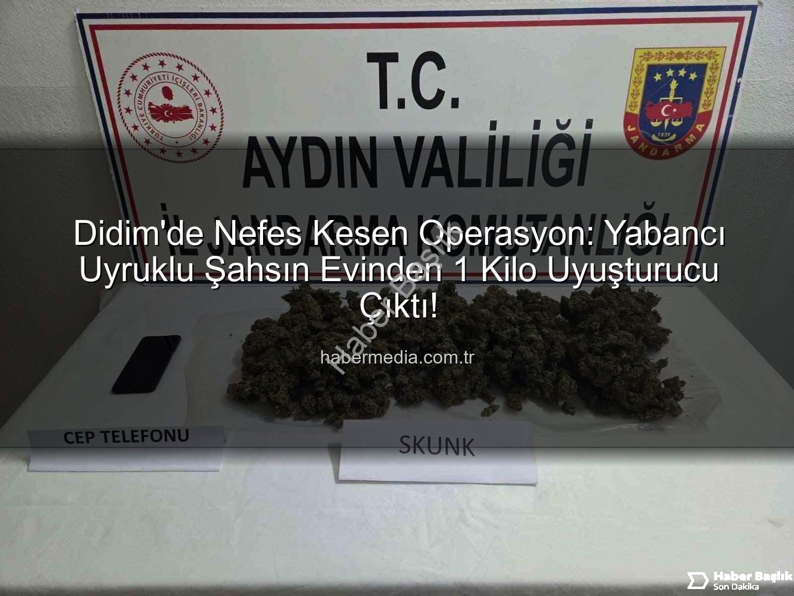 Didim uyuşturucu operasyonu - Didim'de Nefes Kesen Operasyon: Yabancı Uyruklu Şahısın Evinde 1 Kilo Uyuşturucu ve Dijital Materyaller Ele Geçirildi!