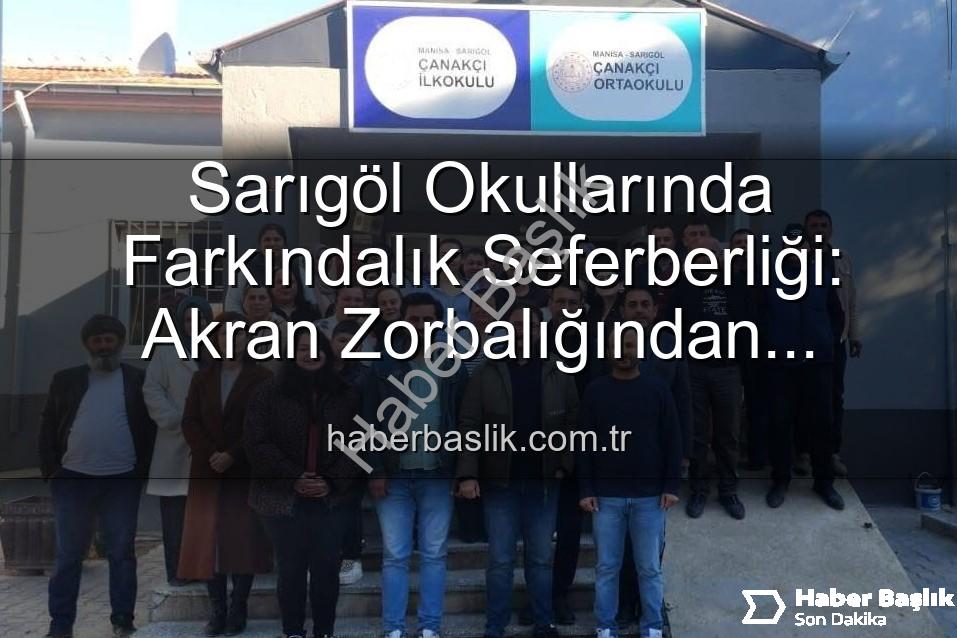 Sarıgöl okullarında farkındalık - Sarıgöl Okullarında Farkındalık Seferberliği: Akran Zorbalığından Verimli Ders Çalışmaya Geniş Kapsamlı Eğitimler
