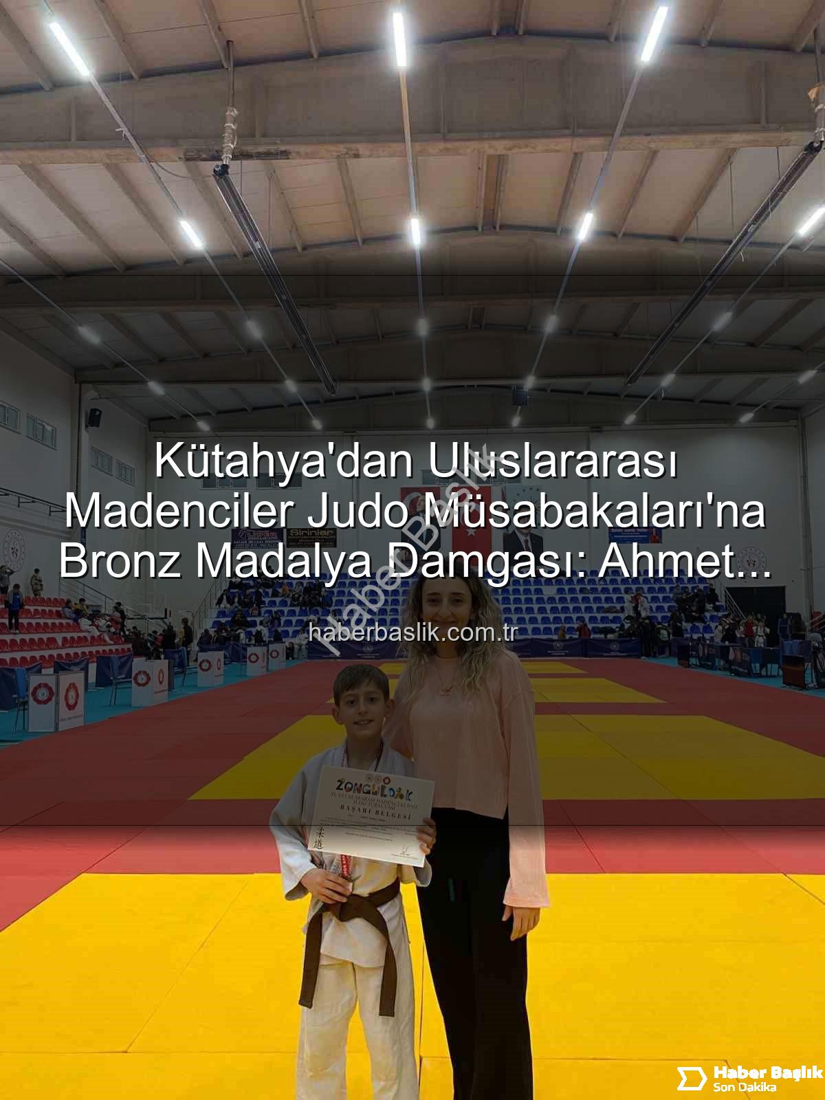 Kütahyalı judocu - Kütahya'dan Uluslararası Madenciler Judo Müsabakaları'na Bronz Madalya Damgası: Ahmet Burak Maran Tarih Yazdı!