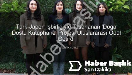 Türk-Japon İşbirliğiyle Tasarlanan ‘Doğa Dostu Kütüphane’ Projesi Uluslararası Ödül Getirdi