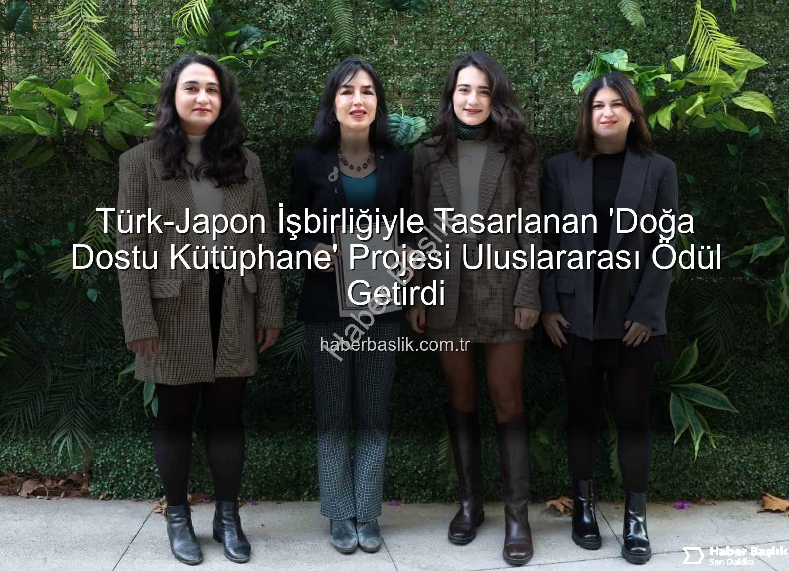 doğa dostu kütüphane - Türk-Japon İşbirliğiyle Tasarlanan 'Doğa Dostu Kütüphane' Projesi Uluslararası Ödül Getirdi