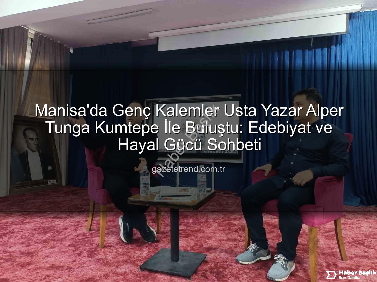 Alper Tunga Kumtepe - Genç Kalemler Manisa'da Usta Yazar Alper Tunga Kumtepe ile Buluştu: Edebiyat Dolu Bir Gün