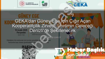 GEKA’dan Dev Organizasyon: Güney Ege Kooperatifçilik Zirvesi Denizli’de Düzenleniyor