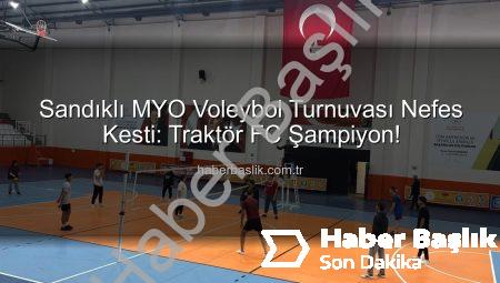 Sandıklı MYO Voleybol Turnuvası Nefes Kesti: Traktör FC Şampiyon!