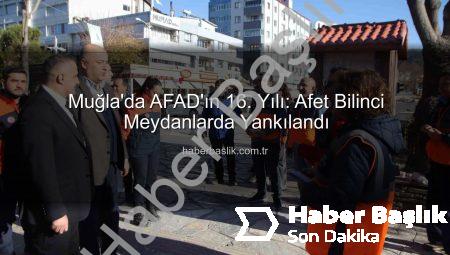 Muğla’da AFAD’ın 16. Yılı: Afet Bilinci Meydanlarda Yankılandı