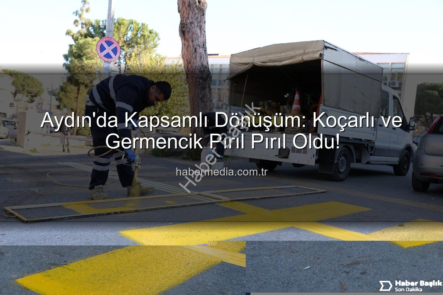 çevre düzenlemeleri - Aydın'da Nefes Aldıran Dönüşüm: Koçarlı ve Germencik'te Büyükşehir'den Kapsamlı Çevre Düzenlemeleri