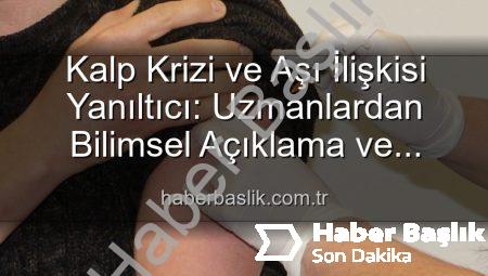 Kalp Krizi ve Aşı İlişkisi Yanıltıcı: Uzmanlardan Bilimsel Açıklama ve Kamu Sağlığı Vurgusu