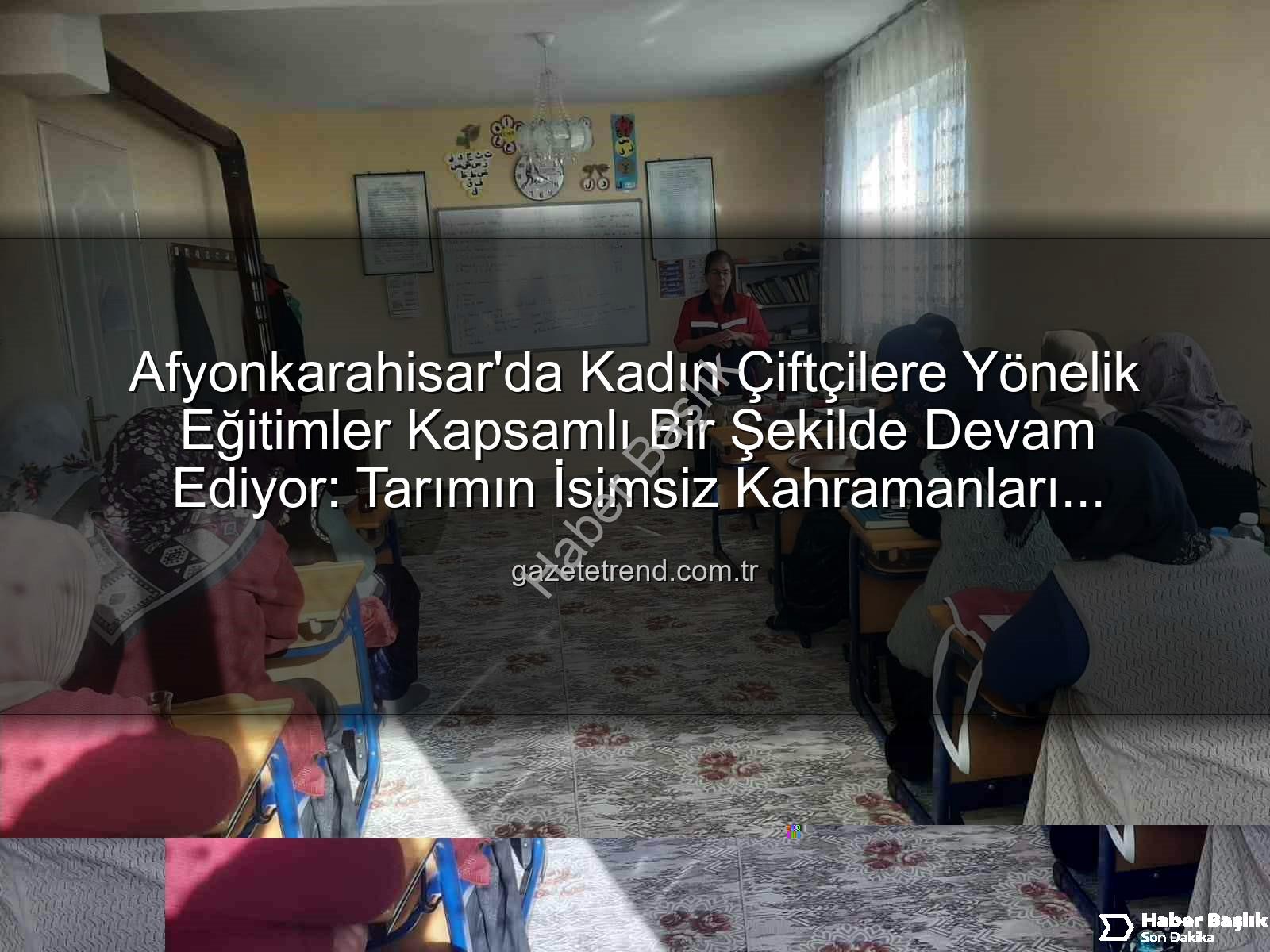 kadın çiftçilere eğitim - Afyonkarahisar'da Kadın Çiftçilere Yönelik Eğitimler Kapsamlı Şekilde Devam Ediyor: Tarımın İsimsiz Kahramanları Bilgilendiriliyor