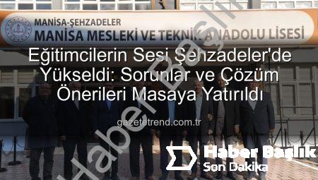 Eğitimcilerin Sorunlarına Çözüm Arayışı: Şehzadeler Okullarında Eğitim-Bir-Sen İncelemesi