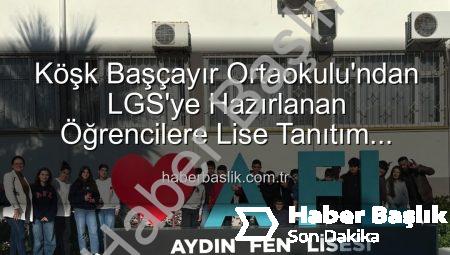 Köşk Başçayır Ortaokulu’ndan LGS’ye Hazırlanan Öğrencilere Lise Tanıtım Gezisi: Geleceğe İlk Adım!