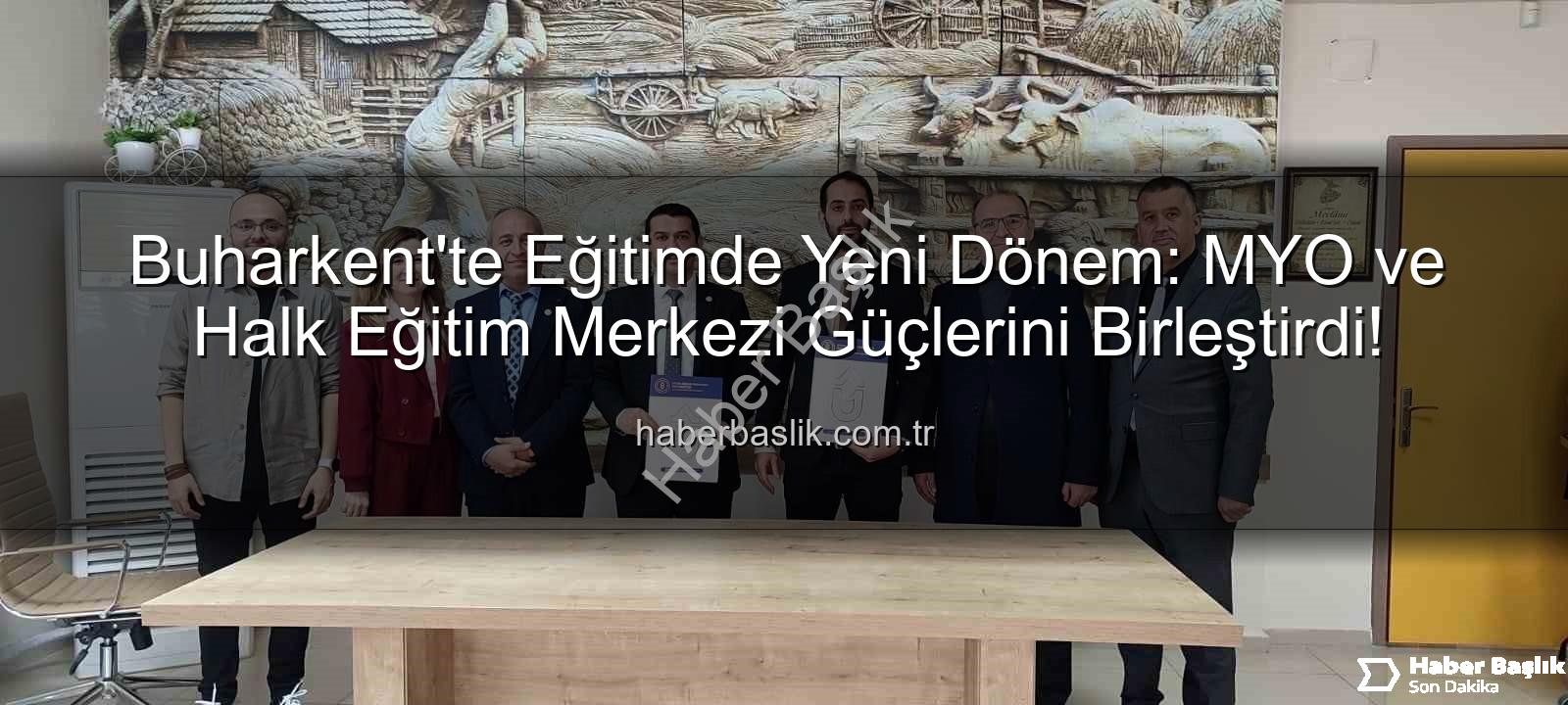 Buharkent eğitim iş birliği - Buharkent'te Eğitimde Yeni Dönem: MYO ve Halk Eğitim Merkezi Güçlerini Birleştirdi!