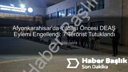Yılbaşı Gecesini Kana Bulayacaklardı: Afyonkarahisar’da DEAŞ Terör Örgütü Üyelerine Ağır Darbe!