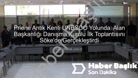 Priene Antik Kenti UNESCO Yolunda: Alan Başkanlığı Danışma Kurulu İlk Toplantısını Söke’de Gerçekleştirdi